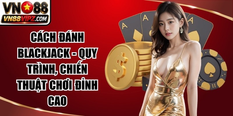 Cách Đánh Blackjack