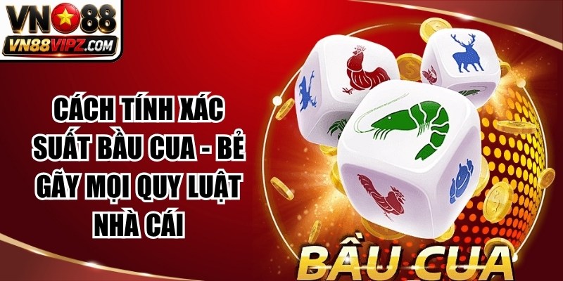 Cách Tính Xác Suất Bầu Cua