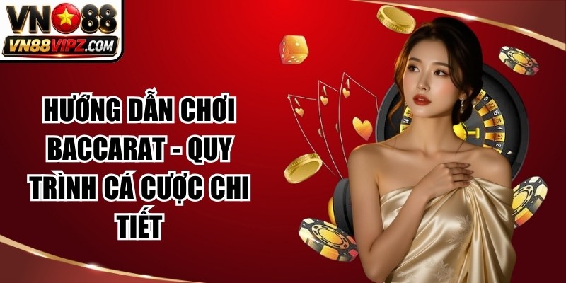 Hướng Dẫn Chơi Baccarat