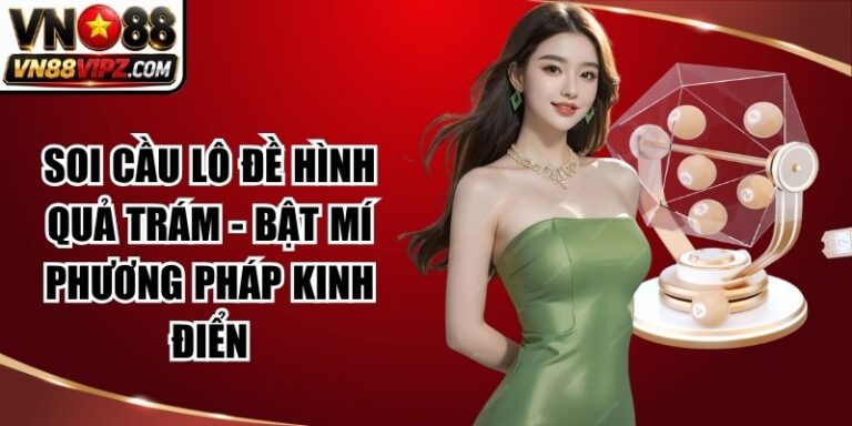 Soi Cầu Lô Hình Quả Trám - Bật Mí Phương Pháp Kinh Điển 5 Soi cầu lô hình quả trám