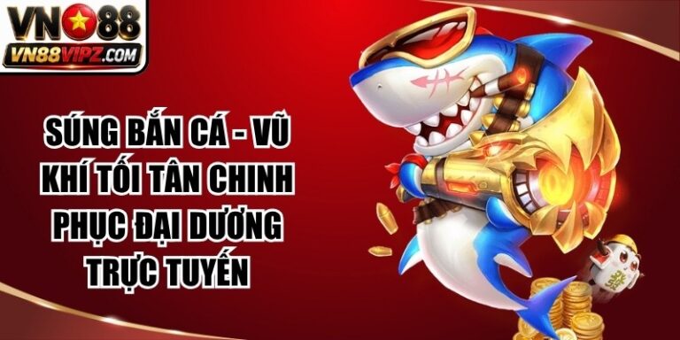 Súng Bắn Cá - Vũ Khí Tối Tân Chinh Phục Đại Dương Trực Tuyến 5 Súng Bắn Cá